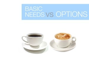 Basic Needs vs. Options